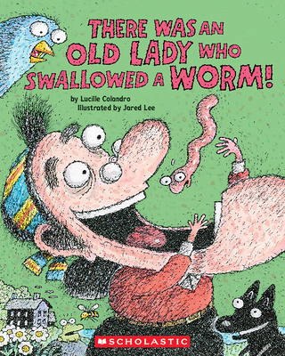 There Was an Old Lady Who Swallowed a Worm! By Lucille Colandro, Jared Lee (Illustrator) Cover Image
