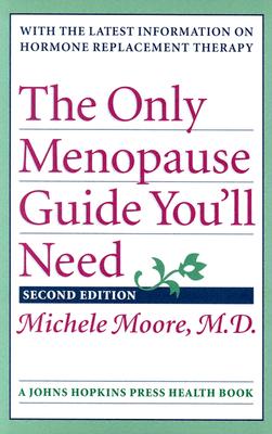 The Only Menopause Guide You'll Need (Johns Hopkins Press Health Books) Cover Image