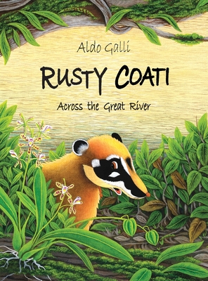 Rusty Coati: Across the Great River (The Rusty Coati #2)