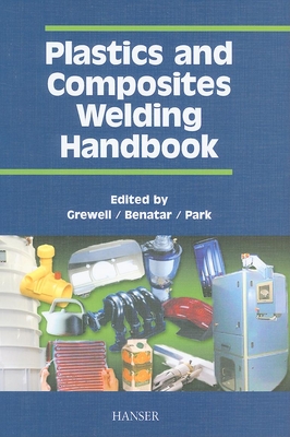 Plastics and Composites Welding Handbook By David Grewell Cover Image