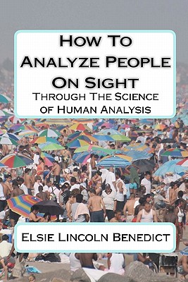 How To Analyze People On Sight: Through The Science of Human Analysis Cover Image