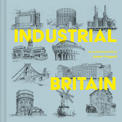 Industrial Britain: An Architectural History By Hubert J. Pragnell Cover Image