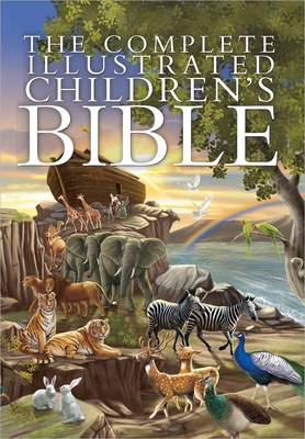 The Complete Illustrated Children's Bible (Complete Illustrated Children's Bible Library) Cover Image