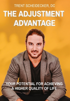 The Adjustment Advantage: Your Potential for Achieving a Higher Quality of Life Cover Image