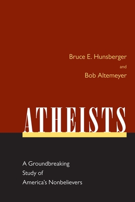 Atheists: A Groundbreaking Study of America's Nonbelievers cover