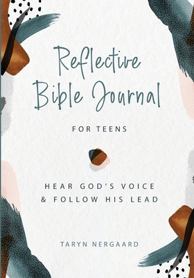 Reflective Bible Journal for Teens: Hear God's Voice and Follow His Lead Cover Image