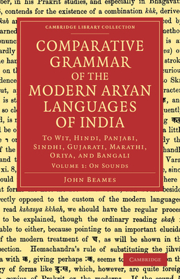Comparative Grammar of the Modern Aryan Languages of India: To Wit, Hindi, Panjabi, Sindhi, Gujarati, Marathi, Oriya, and Bangali Cover Image