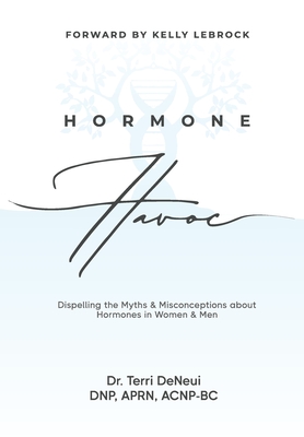 Hormone Havoc: Dispelling the Myths & Misconceptions about Hormones in Women and Men Cover Image