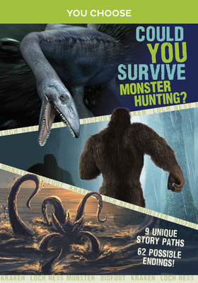 Could You Survive Monster Hunting?: An Interactive Monster Hunt (You Choose: Monster Hunter)