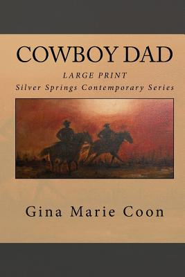 Cowboy Dad - Large Print: Silver Springs Contemporary