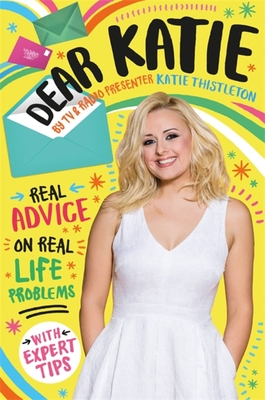 Dear Katie: Real advice on real life problems with expert tips Cover Image