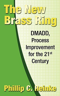 The New Brass Ring: DMADD, Process Improvement for the 21st Century Cover Image