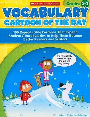 Vocabulary Cartoon of the Day for Grades 2-3: 180 Reproducible Cartoons That Expand Students’ Vocabularies to Help Them Become Better Readers and Writers By Marc Nobleman Cover Image