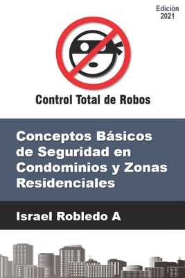 Conceptos Básicos de Seguridad en Condominios y Zonas Residenciales By Israel Robledo Cover Image