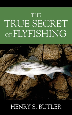 The True Secret of Flyfishing (Paperback)