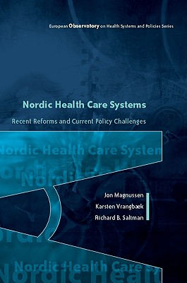 Nordic Health Care Systems: Recent Reforms and Current Policy Challenges (European Observatory on Health Care Systems)