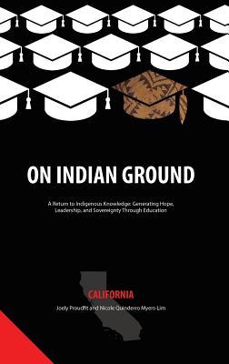 On Indian Ground: California (HC) (On Indian Ground: A Return to Indigenous Knowledge) Cover Image