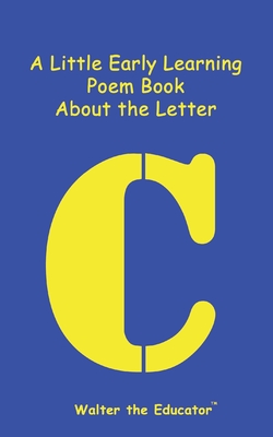 A Little Early Learning Poem Book About the Letter C