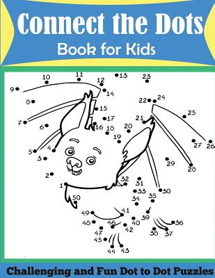 Connect the Dots Book for Kids: Challenging and Fun Dot to Dot Puzzles Cover Image