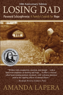 Losing Dad, Paranoid Schizophrenia: A Family's Search for Hope (10th Anniversary Edition) Cover Image