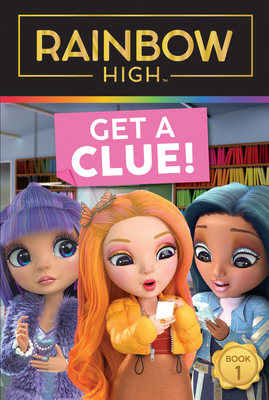 Rainbow High: Get a Clue! By Steve Foxe Cover Image