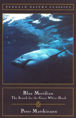 Blue Meridian: The Search for the Great White Shark (Classic, Nature, Penguin)