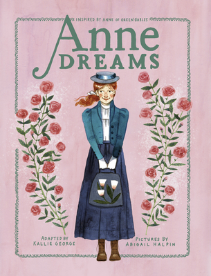 Anne Dreams: Inspired by Anne of Green Gables (An Anne Chapter Book #6)