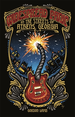 Widespread Panic in the Streets of Athens, Georgia (Music of the American South #3)
