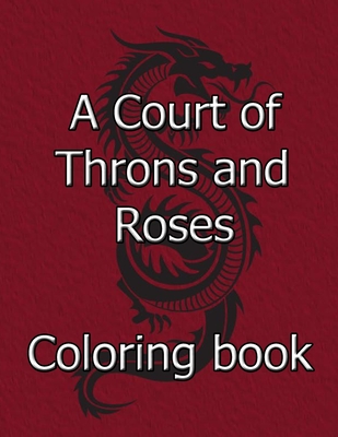 A Court Of Thorns And Roses Coloring Book Coloring Book For Adults Paperback Wordsworth Books