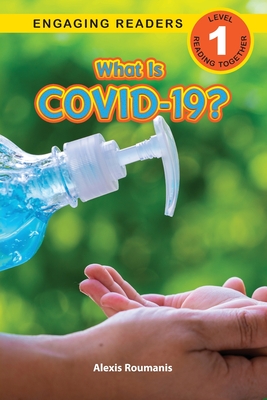 What Is COVID-19? (Engaging Readers, Level 1)