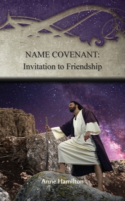 Name Covenant: Invitation to Friendship: Strategies for the Threshold #3 By Anne Hamilton Cover Image
