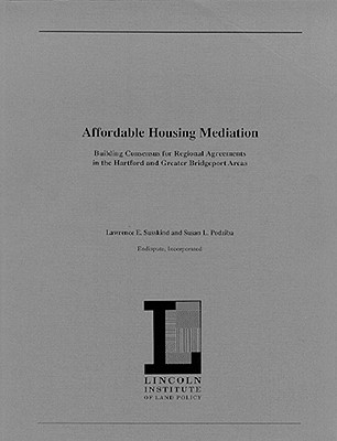 Affordable Housing Mediation: Building Consensus for Regional Agreements in the Hartford and Greater Bridgeport Areas Cover Image