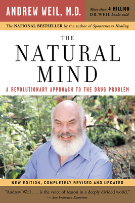 The Natural Mind: A Revolutionary Approach to the Drug Problem Cover Image