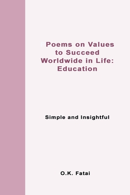 Poems on Values to Succeed Worldwide in Life - Education: Simple and Insightful Cover Image