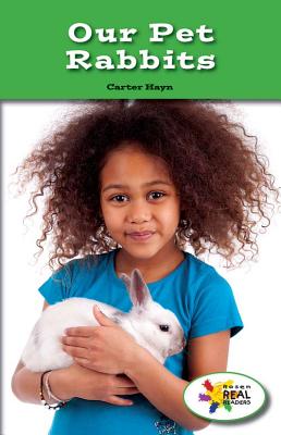Our Pet Rabbits (Rosen Real Readers: Stem and Steam Collection)