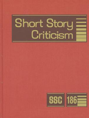 Short Story Criticism: Excerpts from Criticism of the Works of Short Fiction Writers By Lawrence J. Trudeau (Editor) Cover Image