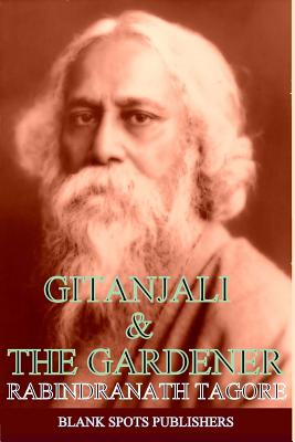 Rabindranath Tagore: Gitanjali & the Gardener (Paperback) | The Elliott ...