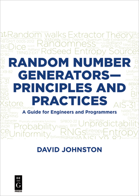 Random Number Generators--Principles and Practices: A Guide for Engineers and Programmers Cover Image