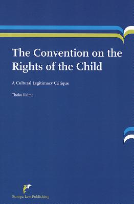 The Convention on the Rights of the Child: A Cultural Legitimacy Critique By Thoko Kaime Cover Image