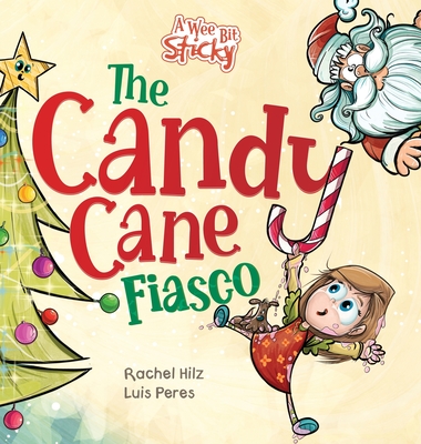 The Candy Cane Fiasco: A Christmas Storybook Filled with Humor and Fun By Rachel Hilz, Luis Peres (Illustrator) Cover Image