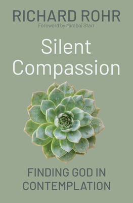 Silent Compassion: Finding God in Contemplation Cover Image