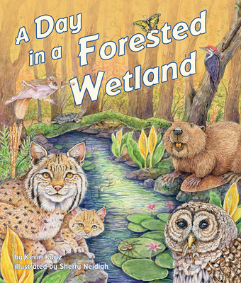 A Day in a Forested Wetland By Kevin Kurtz, Sherry Neidigh (Illustrator) Cover Image