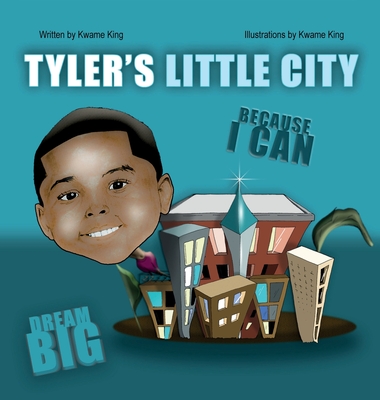 Tyler's Little City (Because I Can Dream Big #1)