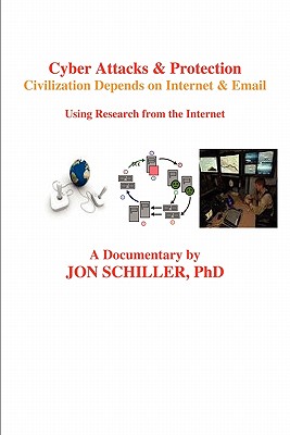 Cyber Attacks & Protection: Civilization Depends on Internet & Email Cover Image