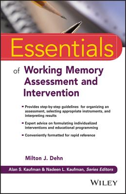 Essentials of Working Memory Assessment and Intervention (Essentials of Psychological Assessment) Cover Image