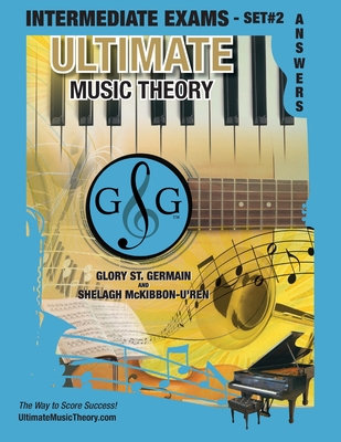 Intermediate Music Theory Exams Set #2 Answer Book - Ultimate Music Theory Exam Series: Preparatory, Basic, Intermediate & Advanced Exams Set #1 & Set Cover Image