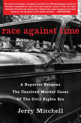 Race Against Time: A Reporter Reopens the Unsolved Murder Cases of the Civil Rights Era