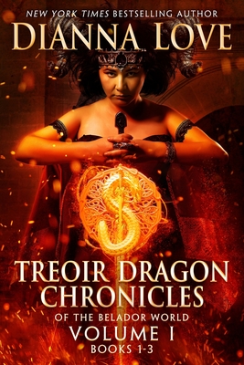 Treoir Dragon Chronicles of the Belador World(TM): Volume I, Books 1-3 (Treoir Dragon Chronicles of the Belador World(tm) Volumes and Box Sets #1)