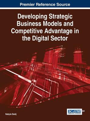 Developing Strategic Business Models and Competitive Advantage in the Digital Sector Cover Image