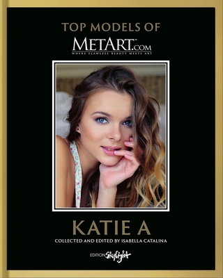 Katie a: Top Models of Metart.com By Isabella Catalina Cover Image